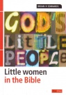 God's Little People: Little Women in the Bible